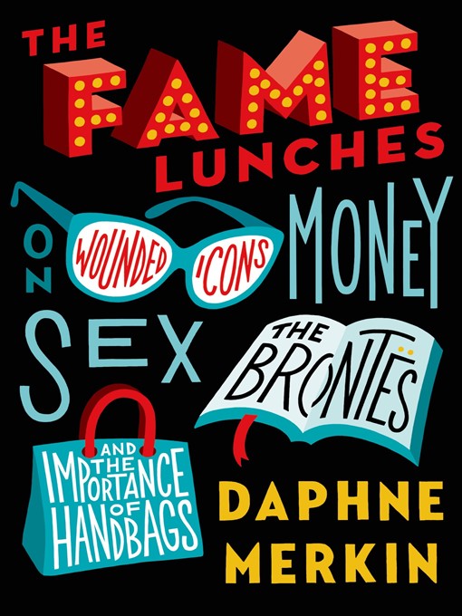 Title details for The Fame Lunches by Daphne Merkin - Wait list